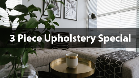 3 Piece Upholstery Special